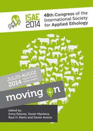 Proceedings of the 48th Congress of the International Society for Applied Ethology: Moving on de Inma Estevez