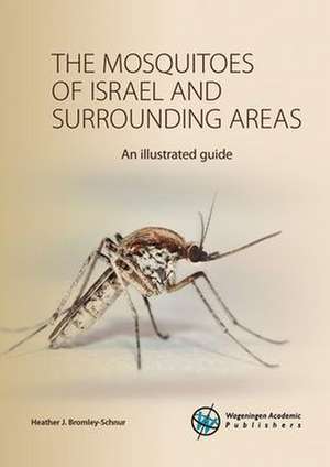 The mosquitoes of Israel and surrounding areas: An illustrated guide de Heather J. Bromley-Schnur