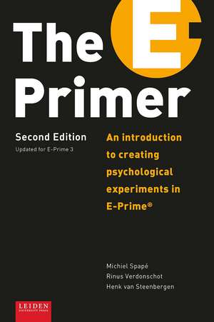 The E-Primer: An Introduction to Creating Psychological Experiments in E-Prime® de Michiel Spapé