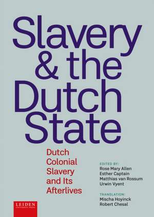 Slavery and The Dutch State de Esther Captain