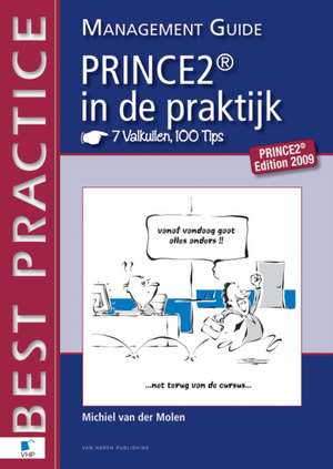 Molen, M: Prince2 in De Praktijk - 7 Valkuilen, 100 Tips - M de Michiel [7][van der Molen