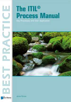 The ITIL Process Manual de James Persse