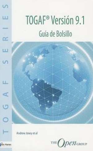 Togaf(r) Version 9.1 - Guia de Bolsillo: A Management Guide de Andrew Josey