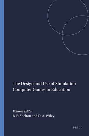 The Design and Use of Simulation Computer Games in Education de Brett E. Shelton