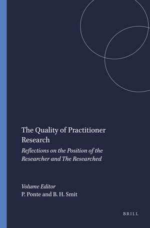 The Quality of Practitioner Research: Reflections on the Position of the Researcher and The Researched de Petra Ponte