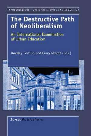 The Destructive Path of Neoliberalism de Curry Malott