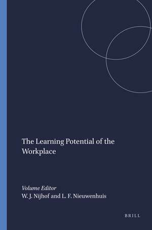 The Learning Potential of the Workplace de Wim J. Nijhof