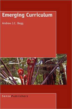 Emerging Curriculum de Andrew J.C. Begg