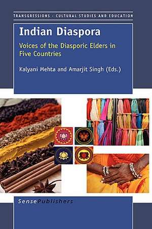 Indian Diaspora: Voices of the Diasporic Elders in Five Countries de Kalyana Mehta