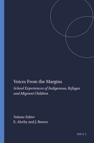 Voices From the Margins: School Experiences of Indigenous, Refugee and Migrant Children de Eva Alerby