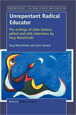 Unrepentant Radical Educator de Tony Monchinsky