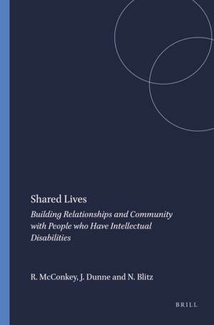 Shared Lives: Building Relationships and Community with People who Have Intellectual Disabilities de Roy McConkey