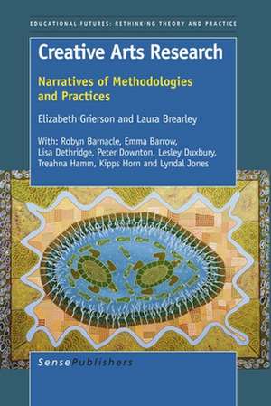 Creative Arts Research: Narratives of Methodologies and Practices de Elizabeth Grierson