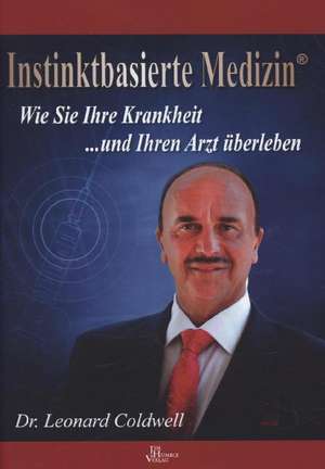 Instinktbasierte Medizin® de Leonard Coldwell