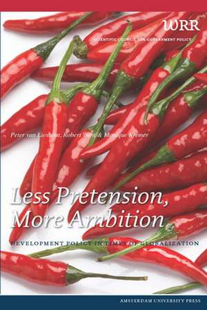 Less Pretension, More Ambition: Development Policy in Times of Globalization de Peter van Lieshout