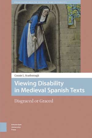 Viewing Disability in Medieval Spanish Texts – Disgraced or Graced de Connie Scarborough