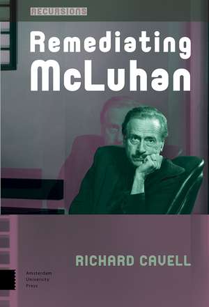 Remediating McLuhan de Richard Cavell