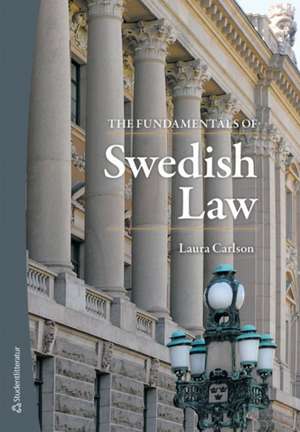 The Fundamentals of Swedish Law de Laura Carlson