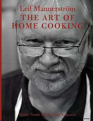 The Art of Home Cooking de Leif Mannerstrom