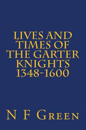 Lives and Times of the Garter Knights 1348-1600: Porcelain Imports Through the Swedish East India Company de Green, MR N. F.