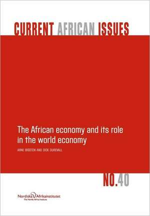 The African Economy and Its Role in the World Economy de Arne Bigsten