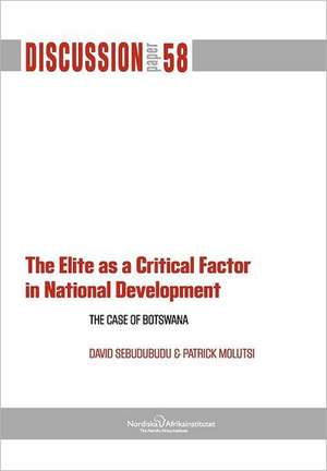 The Elite as a Critical Factor. the Case of Botswana de David Sebudubudu