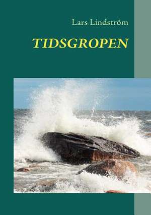 TIDSGROPEN de Lars Lindström