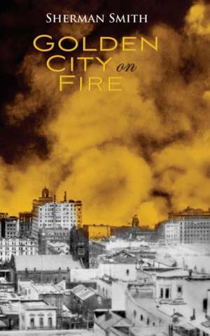 Golden City on Fire de Sherman Smith