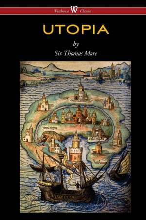 UTOPIA (Wisehouse Classics Edition) de Thomas More