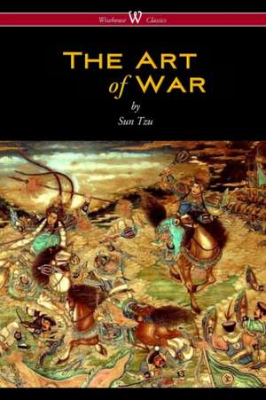 The Art of War (Wisehouse Classics Edition) de Sun Tzu