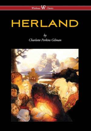 Herland (Wisehouse Classics - Original Edition 1909-1916) (2016) de Charlotte Perkins Gilman