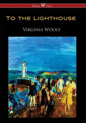 To the Lighthouse (Wisehouse Classics Edition) de Virginia Woolf