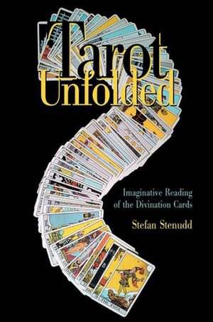 Tarot Unfolded de Stefan Stenudd