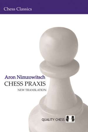 Chess Praxis de Aron Nimzowitsch