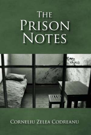 The Prison Notes de Corneliu Zelea Codreanu