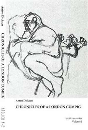 Chronicles of a London Cumpig de Anton Dickson