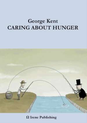 Caring About Hunger de George Kent