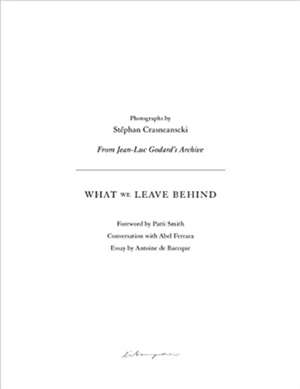 What We Leave Behind de Stephan Crasneanscki