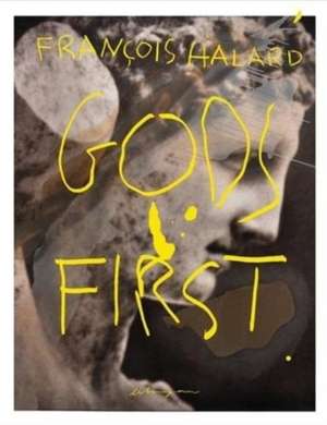 Gods First de Francois Halard