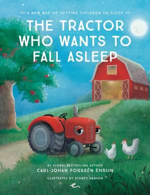 The Tractor Who Wants to Fall Asleep de Carl-Johan Forssén Ehrlin