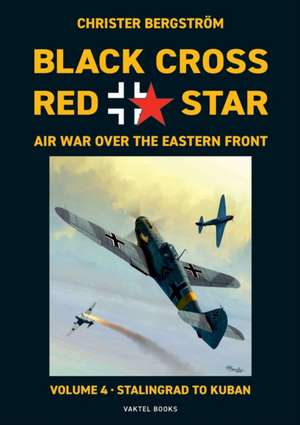 Black Cross Red Star Air War Over the Eastern Front de Christer Bergström