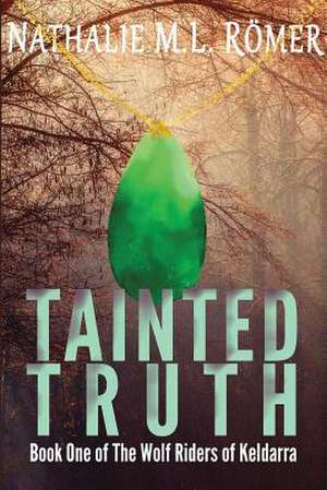 Tainted Truth de Nathalie M. L. Römer