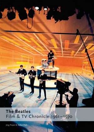 The Beatles - Film & Tv Chronicle 1961 - 1970 de Volker Path