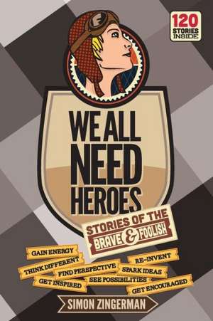 We All Need Heroes de Simon Zingerman