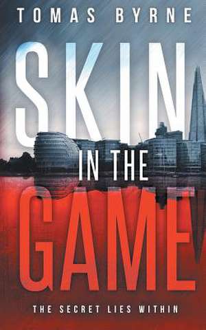 Skin in the Game de Tomas Byrne