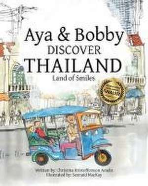 Aya & Bobby Discover Thailand: -Land of Smiles- de Christina Kristoffersson Ameln