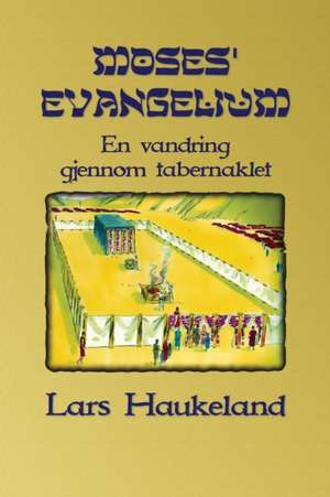 Moses' evangelium de Lars Haukeland