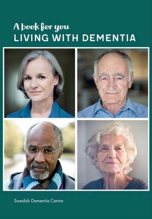 A Book for You Living with Dementia de Swedish Dementia Centre