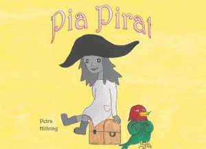 Pia Pirat de Petra Hillring