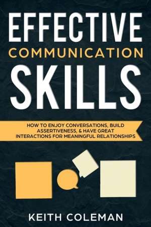 Effective Communication Skills de Keith Coleman